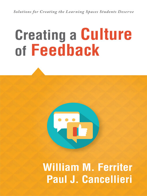 Title details for Creating a Culture of Feedback by William M. Ferriter - Available